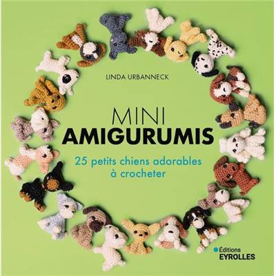 MINI AMIGURUMIS - 25 PETITS CHIENS ADORABLES A CROCHETER
