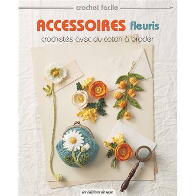 ACCESSOIRES FLEURIS CROCHETES AVEC DU COTON A BRODER
