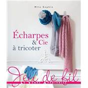 ECHARPES & CIE A TRICOTER DERNIER EXEMPLAIRE