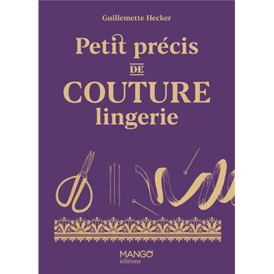 PETIT PRECIS DE COUTURE LINGERIE