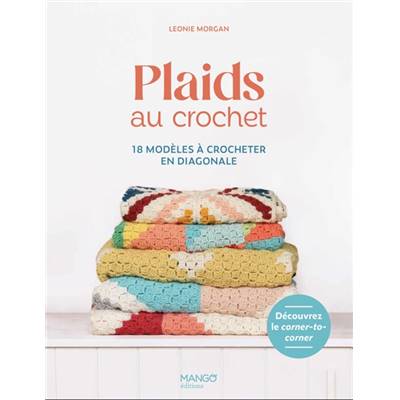 PLAIDS AU CROCHET - 18 MODELES A CROCHETER EN DIAGONALE