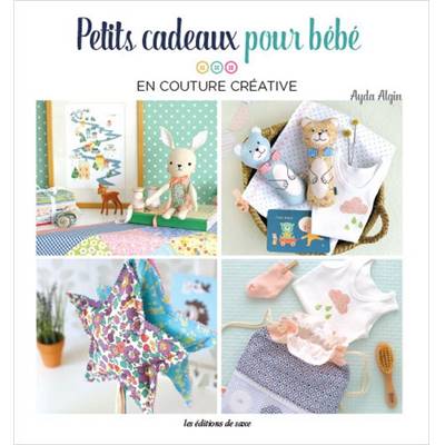 PETITS CADEAUX POUR BEBES EN COUTURE CREATIVE