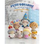 PETIT ROYAUME AU CROCHET - 36 MINI AMIGURUMIS ROYAUX