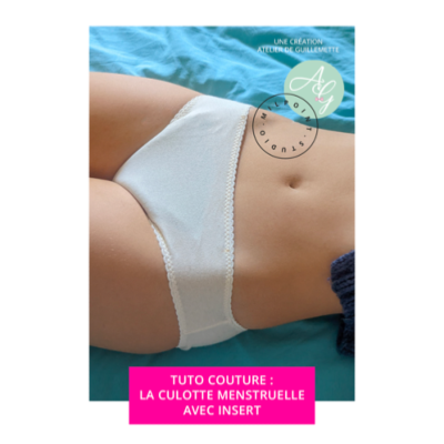 LIVRET TUTO ZORB - LA CULOTTE MENSTRUELLE AVEC INSERT