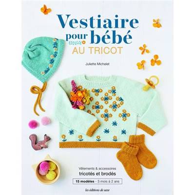 VESTIAIRE POUR BEBE AU TRICOT - 15 MODELES 3 MOIS A 2 ANS