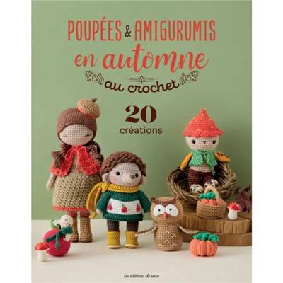 POUPEES & AMIGURUMIS EN AUTOMNE AU CROCHET - 20 CREATIONS
