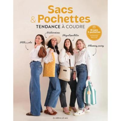 SACS & POCHETTES TENDANCE A COUDRE - 14 SACS 3 POCHETTES