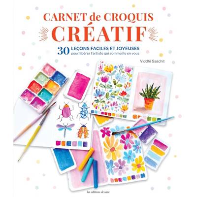 CARNET DE CROQUIS CREATIF - 30 LECONS FACILES ET JOYEUSES