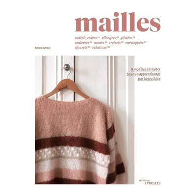 MAILLES - 9 MODELES A TRICOTER POUR UN APPRENTISSAGE PAR LA PRATIQUE