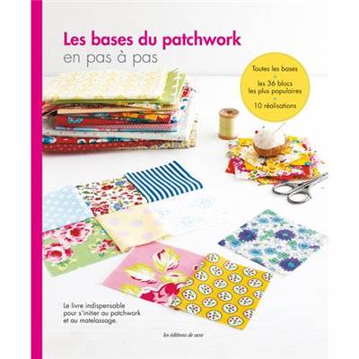 LES BASES DU PATCHWORK EN PAS A PAS 