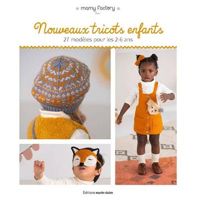 NOUVEAUX TRICOTS ENFANTS - 27 MODELES POUR LES 2-6 ANS