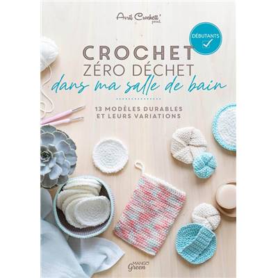 CROCHET ZERO DECHET DANS MA SALLE DE BAIN - 13 MODELES DURABLES