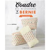 COUDRE DES ACCESSOIRES AVEC BERNIE