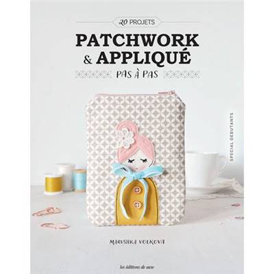 PATCHWORK & APPLIQUE PAS A PAS