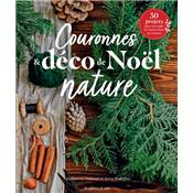 COURONNES & DECO DE NOEL NATURE - 30 PROJETS