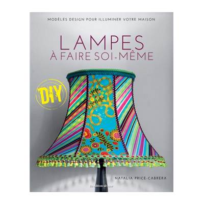 LAMPES A FAIRE SOI-MÊME - MODELES DESIGN