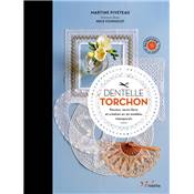 DENTELLE TORCHON - PASSION SAVOIR-FAIRE ET CREATION EN 20 MODELES 