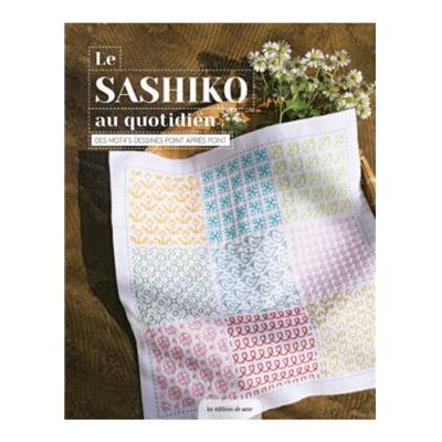 LE SASHIKO AU QUOTIDIEN - DES MOTIFS DESSINES POINT APRES POINT