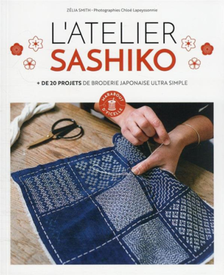 L’ATELIER SASHIKO + DE 20 PROJETS DE BRODERIE JAPONAISE ULTRA SIMPLE