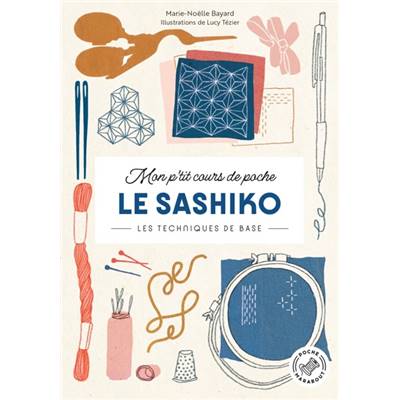 MON P'TIT COURS DE POCHE - LE SASHIKO - LES TECHNIQUES DE BASE