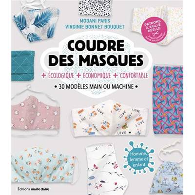 COUDRE DES MASQUES - 30 MODELES MAIN OU MACHINE