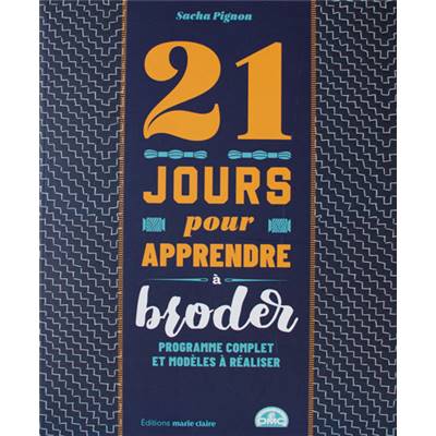 21 JOURS POUR APPRENDRE A BRODER