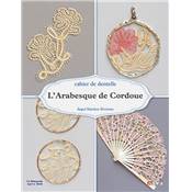 L'ARABESQUE DE CORDOUE - CAHIER DE DENTELLE