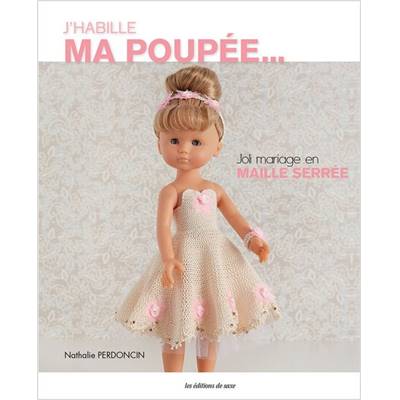 J'HABILLE MA POUPEE - JOLI MARIAGE EN MAILLE SERREE
