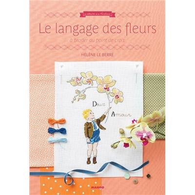 LE LANGAGE DES FLEURS A BRODER AU POINT DE CROIX