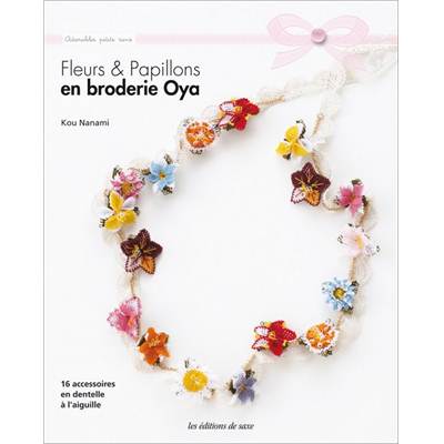 FLEURS ET PAPILLONS EN BRODERIE OYA