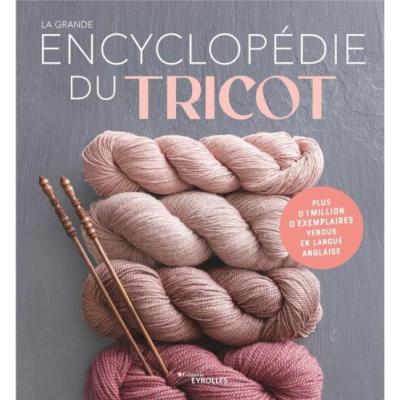 LA GRANDE ENCYCLOPEDIE DU TRICOT