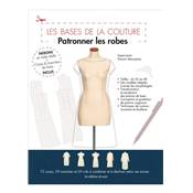 LES BASES DE LA COUTURE - PATRONNER LES ROBES