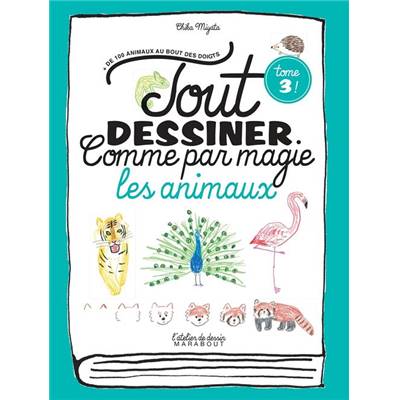 TOUT DESSINER COMME PAR MAGIE - LES ANIMAUX