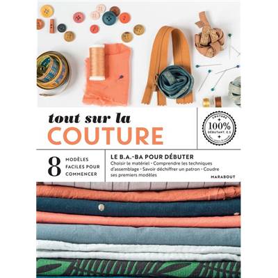 TOUT SUR LA COUTURE - LE BA.BA POUR DEBUTER