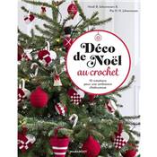 DECO DE NOEL AU CROCHET - 10 CREATIONS POUR UNE AMBIANCE CHALEUREUSE