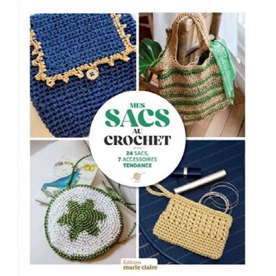 MES SACS AU CROCHET - 24 SACS - 7 ACCESSOIRES TENDANCE