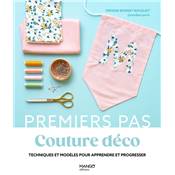 PREMIERS PAS COUTURE DECO - TECHNIQUES & MODELES 