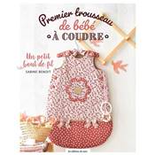 PREMIER TROUSSEAU DE BEBE A COUDRE - UN PETIT BOUT DE FIL