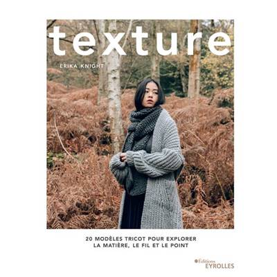 TEXTURE 20 MODELES TRICOT POUR EXPLORER LA MATIERE LE FIL ET LE POINT