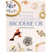 10 LECONS POUR APPRENDRE LA BRODERIE OR