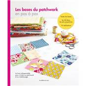 LES BASES DU PATCHWORK EN PAS A PAS 