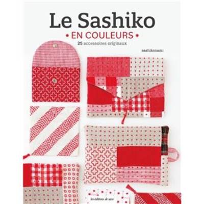 LE SASHIKO EN COULEURS - 25 ACCESSOIRES ORIGINAUX