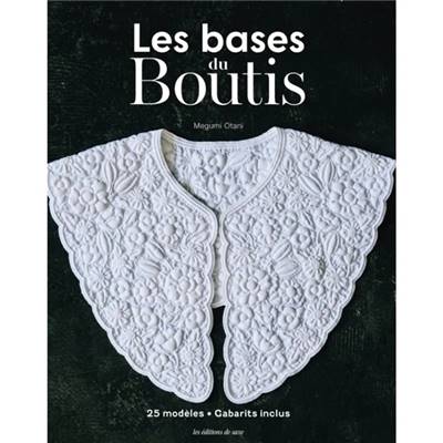 LES BASES DU BOUTIS - 25 MODELES - GABARITS INCLUS