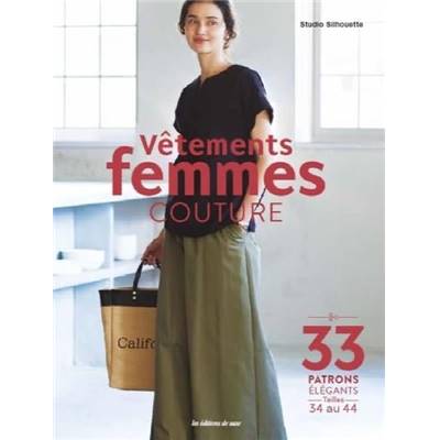 VETEMENTS FEMME COUTURE - 33 PATRONS ELEGANTS DU 34 AU 44