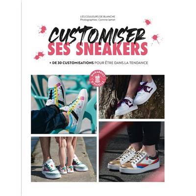 CUSTOMISER SES SNEAKERS - + DE 30 CUSTOMISATIONS