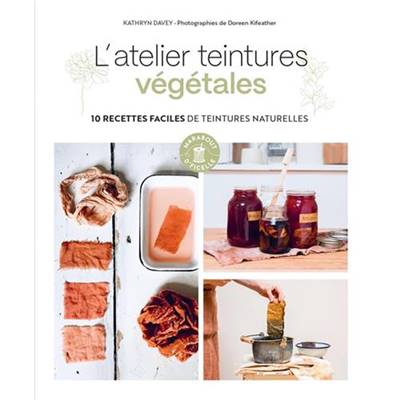 L'ATELIER TEINTURES VEGETALES - jusqu'à épuisement