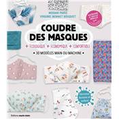 COUDRE DES MASQUES - 30 MODELES MAIN OU MACHINE