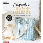 J'APPRENDS A COUDRE DES SACS & POCHETTES CHICS - 20 MODELES