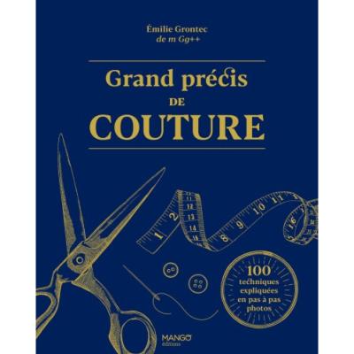 GRAND PRECIS DE COUTURE 100 TECHNIQUES EXPLIQUEES EN PAS A PAS PHOTO