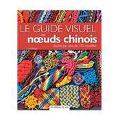 LE GUIDE VISUEL DES NOEUDS CHINOIS